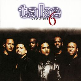 Take 6: albums, songs, playlists | Listen on Deezer