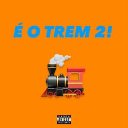 Album cover of É o Trem 2!