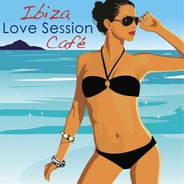Album cover of Ibiza Love Session Café, Sexy Summer Music: Relaxing Lounge Jazz Music, Chillstep Beach Party Music, Wine Bar Drink Songs & Erotic