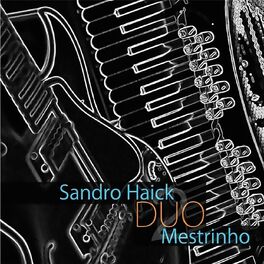 Album cover of Sandro Haick e Mestrinho Duo