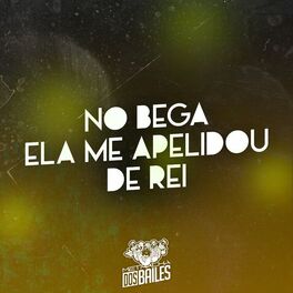 Album cover of No Bega Ela Me Apelidou de Rei