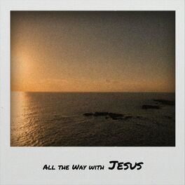 Album cover of All the Way with Jesus