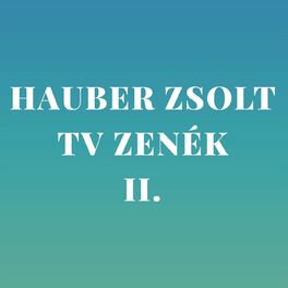 Album cover of Hauber Zsolt TV zenék 2.