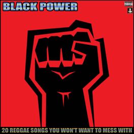 Album cover of Black Power 20 Reggae Songs You Won't Want To Mess With