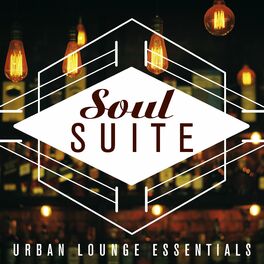 Album cover of Soul Suite: Urban Lounge Essentials
