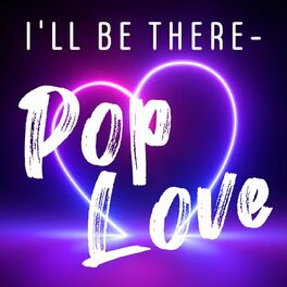 Album cover of I'll Be There - Pop Love