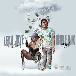 Leah Jaye Break Yu Off Lyrics And Songs Deezer