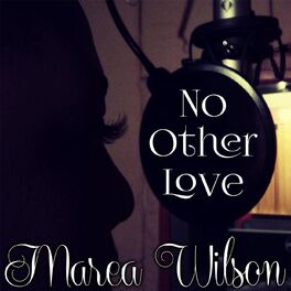 Marea Wilson No Other Love Lyrics And Songs Deezer