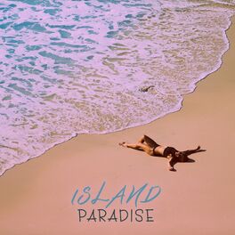 Album cover of Island Paradise: Balearic Sunset Chill, Tropical Chillout 2023, Ibiza House Lounge