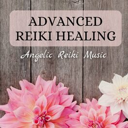 Album cover of Advanced Reiki Healing - Angelic Reiki Music