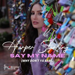 Album cover of Say My Name (Why Don't Ya Babe)