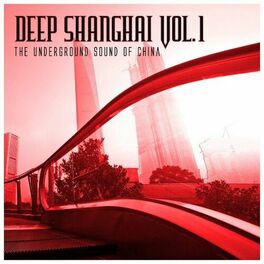 Album cover of Deep Shanghai, Vol. 1 (The Underground Sound of China)