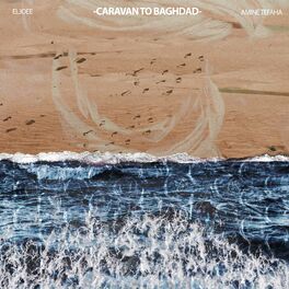 Album cover of Caravan To Baghdad (feat. Amine tefaha & Arslane bouras)