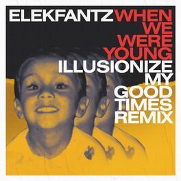 Album cover of When We Were Young (Illusionize My Good Times Remix)
