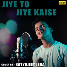 Album cover of Jiye To Jiye Kaise