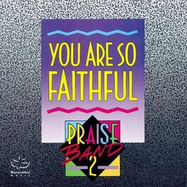 Album cover of Praise Band 2 - You Are So Faithful