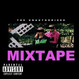 Album cover of The Unauthorised Mixtape