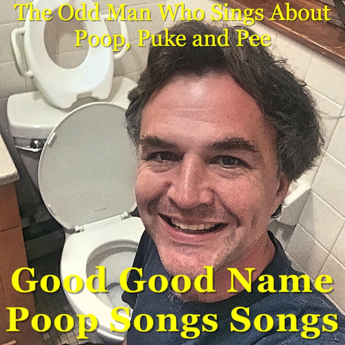 The Odd Man Who Sings About Poop, Puke and Pee The Mr. Piffles Poop