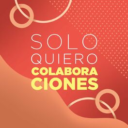 Album cover of Solo Quiero Colaboraciones
