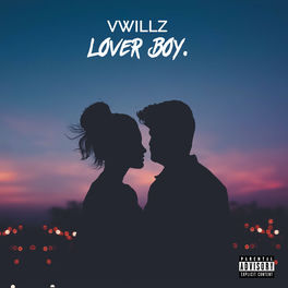 Vwillz Lover Boy Lyrics And Songs Deezer