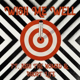 Album cover of Wish Me Well (feat. Abhi The Nomad & Short Life)