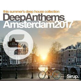 Album cover of Sirup Deep Anthems Amsterdam 2017