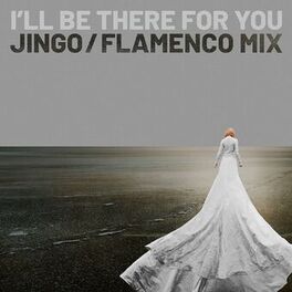 Album cover of I'll Be There for You (Flamenco Mix)