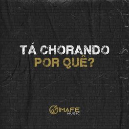 Album cover of Tá Chorando Por Quê?