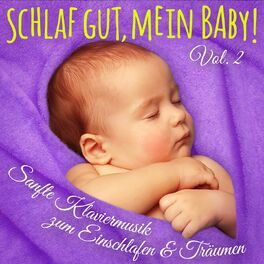 Album cover of Schlaf Gut, Mein Baby! Vol. 2 (Einschlafmusik: Sanfte Klaviermelodien zum Einschlafen, Träumen und Entspannen für Säugling, Baby u
