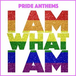 Album cover of Pride Anthems (I Am What I Am)