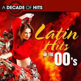 Album cover of A Decade of Hits: Latin Hits of the 00's