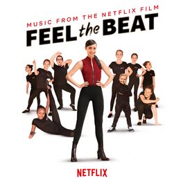 Album cover of Feel The Beat (Music from the Netflix Film)