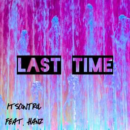 Album cover of Last Time (feat. Hanz)