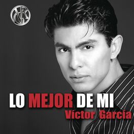 Album cover of Lo Mejor De Mi... Victor Garcia