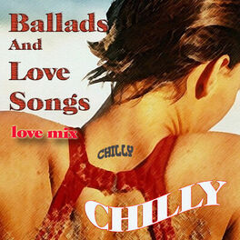 Album cover of Chilly - Ballads And Love Songs (MP3 Compilation)