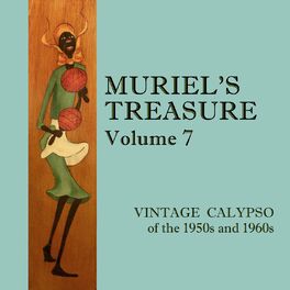 Album cover of Muriel's Treasure, Vol. 7: Vintage Calypso from the 1950s & 1960s