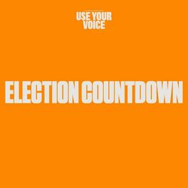 Album cover of Use Your Voice: Election Countdown