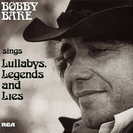 Album cover of Bobby Bare Sings Lullabys, Legends And Lies (And More)