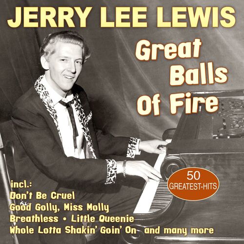 Jerry Lee Lewis - Whole Lotta Shakin' Goin' On: listen with lyrics | Deezer