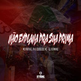 Album cover of NÃO EXPLANA PRA SUA PRIMA