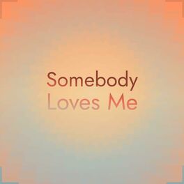 Album cover of Somebody Loves Me