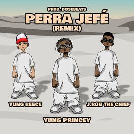 Album cover of Perra Jefé (feat. Yung Reece & J.Rob The Chief) [Remix]