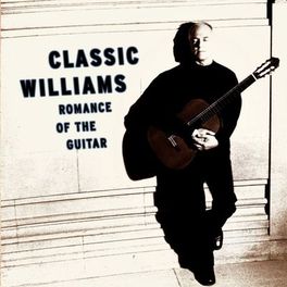 Album cover of Classic Williams -- Romance of the Guitar