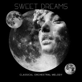 Album cover of Sweet Dreams – Classical Orchestral Melody