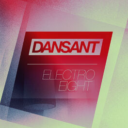 Album cover of Dansant Electro Eight - a Tweaked out & Big Room Electro House Collection