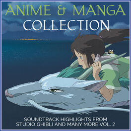 Album cover of Anime and Manga Collection - Soundtrack Highlights from Studio Ghibli and Many More Vol. 2