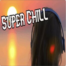 Album cover of Super Chill