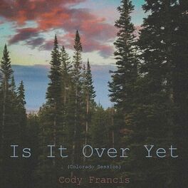 Album cover of Is It Over Yet (Colorado Session)