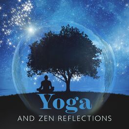 Album cover of Yoga and Zen Reflections: Zen Through Spiritual Practices, Find Your Path in Yoga, Mindful Practices with Soothing Melodies