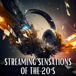 Album cover of Streaming Sensations of the 20's